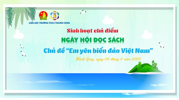 BPT Trường THCS Thành Công hưởng ứng "Ngày Hội đọc sách" và "Em yêu biển đảo Việt Nam"